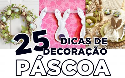 25 DICAS DE DECORAÇÃO PARA PÁSCOA